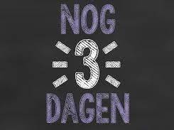 nog 3 dagen